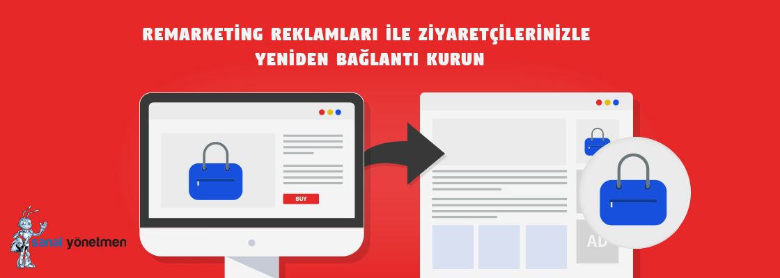 google remarketing nedir nasil yapilir - Google Remarketing Nedir | Nasıl Yapılır?