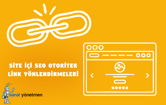 site ici seo faktorleri link yonlendirmeleri - SEO Çalışmalarında Dikkat Edilmesi Gereken Site içi SEO Faktörleri